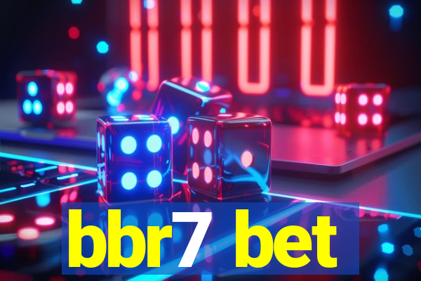 bbr7 bet